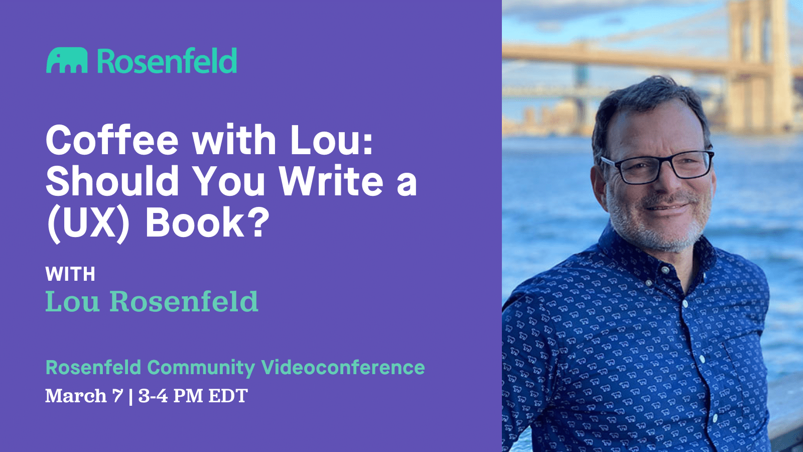 Coffee with Lou Should You Write a (UX) Book? (Videoconference) Rosenfeld Media